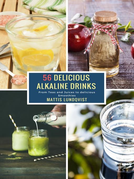 Title details for 56 Delicious Alkaline Drinks by Mattis Lundqvist - Wait list